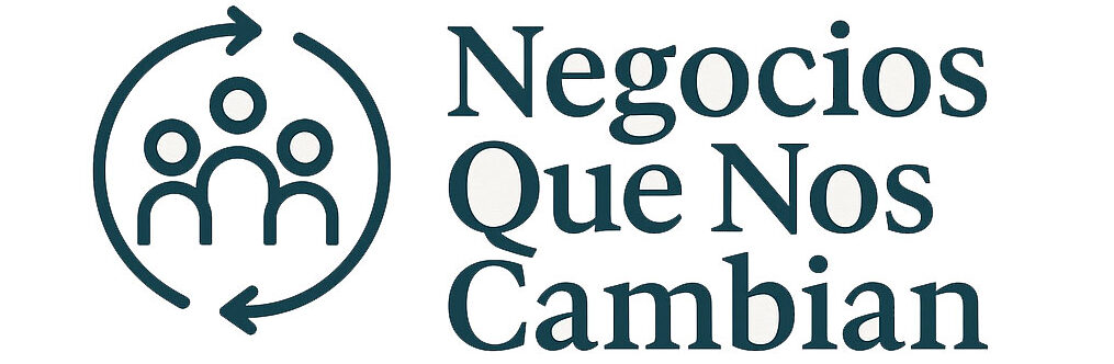 Negocios que nos cambian