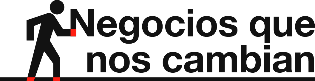 Negocios que nos cambian